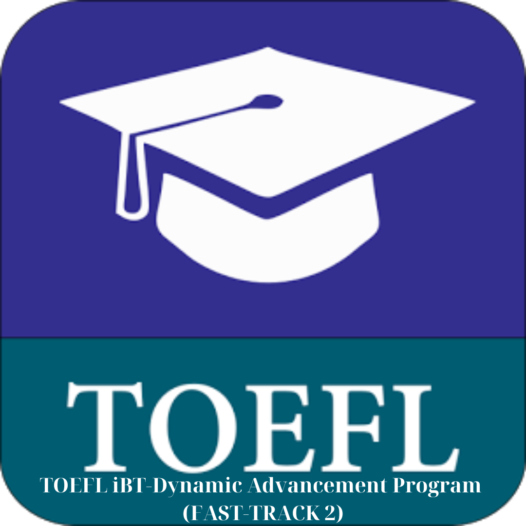 TOEFL iBT-Dynamic Advancement Program (FAST-TRACK 2): Ταχύρρυθμη Επιμόρφωση για το τεστ υψηλής χρηστικότητας TOEFL iBT Αγγλικής ως Ξένης Γλώσσας για Ακαδημαϊκούς Σκοπούς